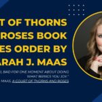 A Court of Thorns and Roses Book Series Order by Sarah J. Maas