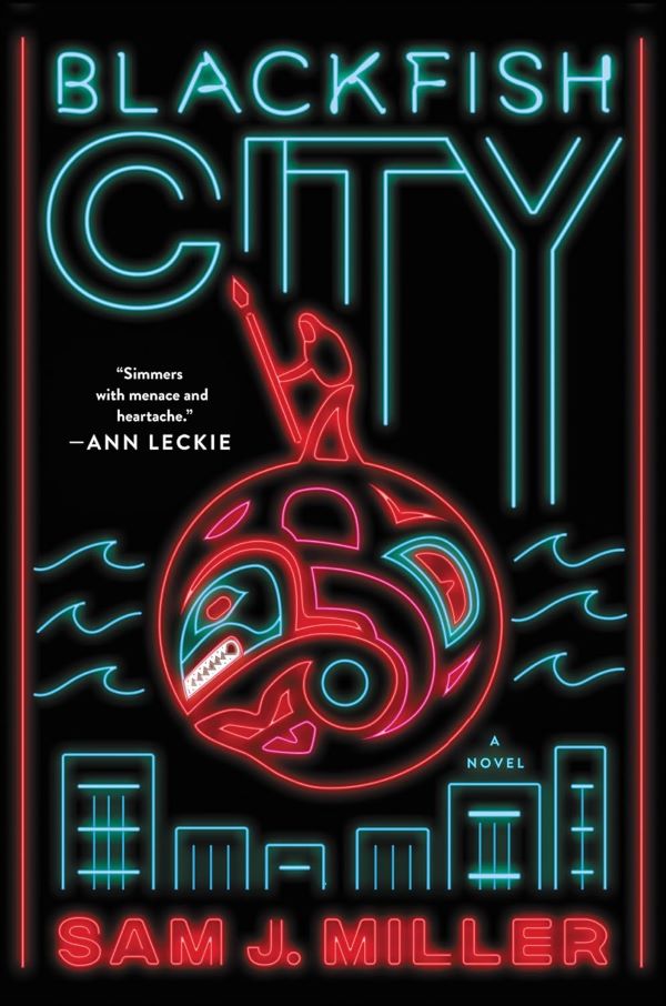 Blackfish City by Sam J. Miller