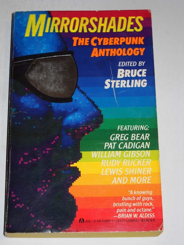 Mirrorshades: The Cyberpunk Anthology edited by Bruce Sterling