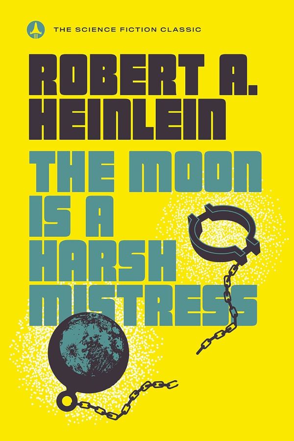 The Moon is a Harsh Mistress by Robert A Heinlein (1966) kindle