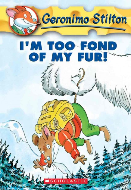 Geronimo Stilton Book #4: I'm Too Fond of My Fur!