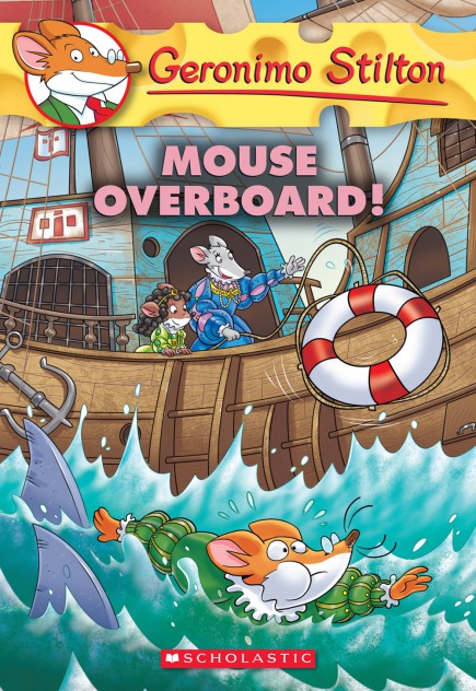 Geronimo Stilton Book #62: Mouse Overboard!