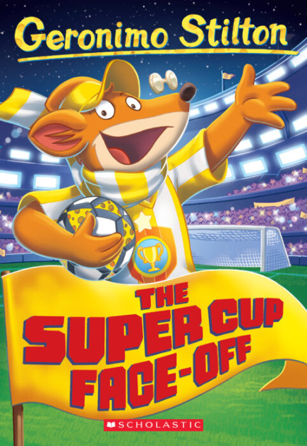 Geronimo Stilton Book #81: The Super Cup Face-Off