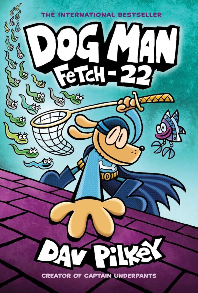 Dog Man Fetch-22 A Graphic Novel (Dog Man #8) From the Creator of Captain Underpants